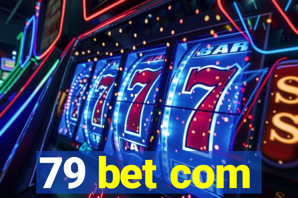 79 bet com